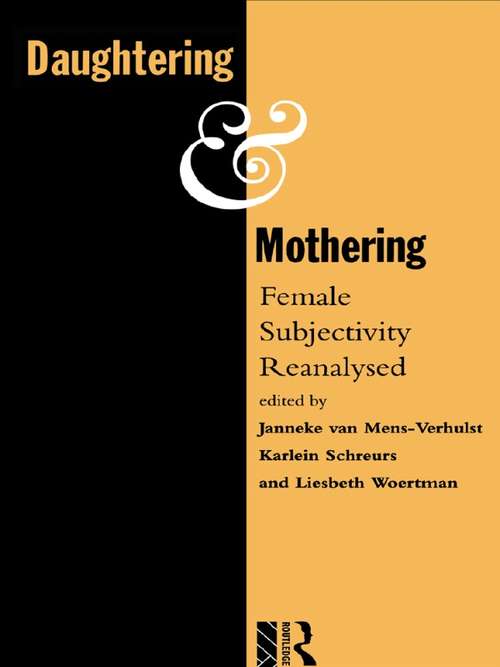 Book cover of Daughtering and Mothering: Female Subjectivity Reanalysed