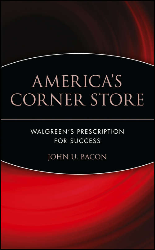 Book cover of America's Corner Store: Walgreen's Prescription for Success