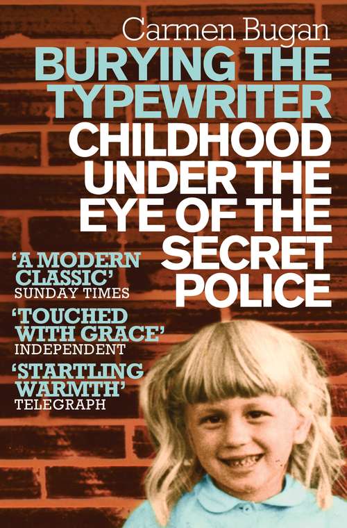 Book cover of Burying the Typewriter: Childhood Under the Eye of the Secret Police