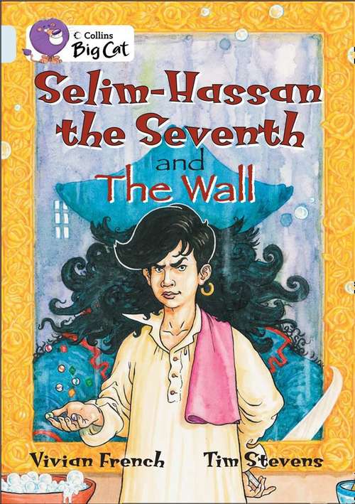 Book cover of SELIM-HASSAN THE SEVENTH AND THE WALL: Band 17/Diamond (Collins Big Cat Ser. (PDF))