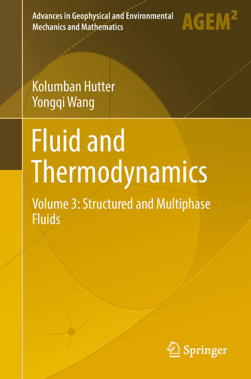 Book cover of Fluid and Thermodynamics: Volume 3: Structured and Multiphase Fluids (Advances in Geophysical and Environmental Mechanics and Mathematics)