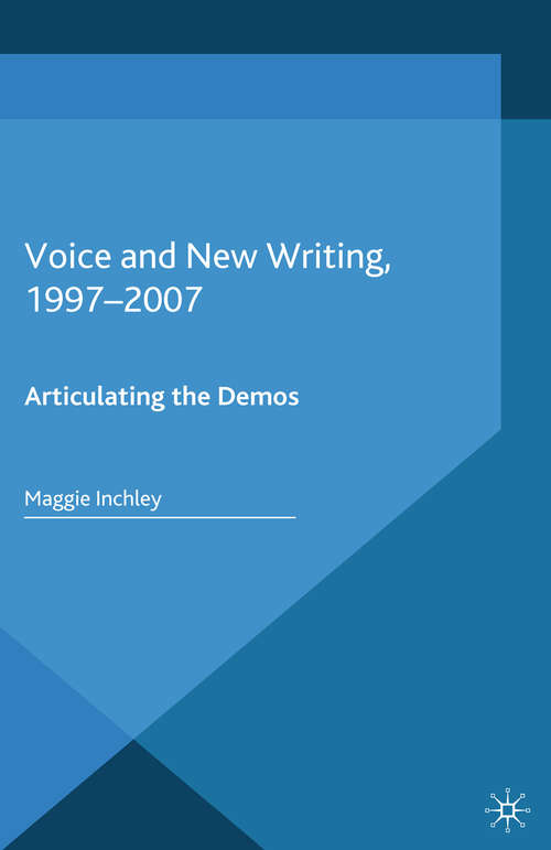 Book cover of Voice and New Writing, 1997-2007: Articulating the Demos (2015)