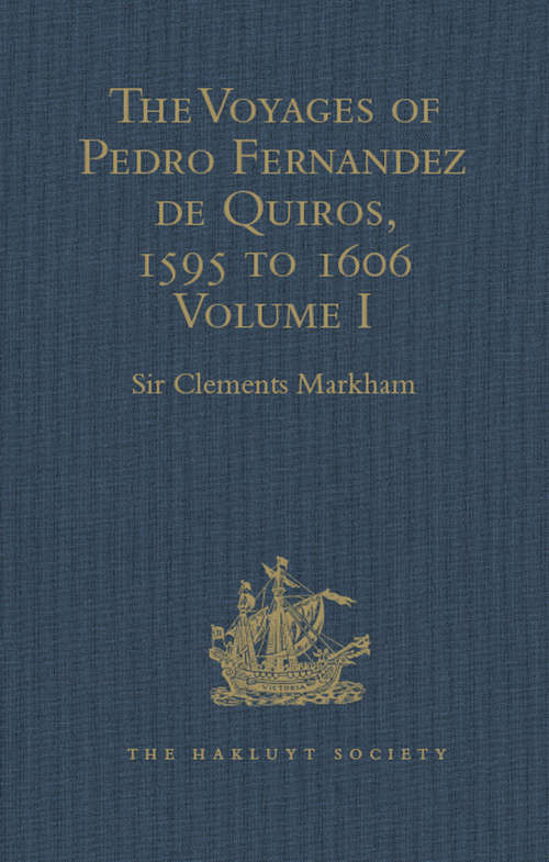 Book cover of The Voyages of Pedro Fernandez de Quiros, 1595 to 1606: Volumes I-II (Hakluyt Society, Second Series #15)