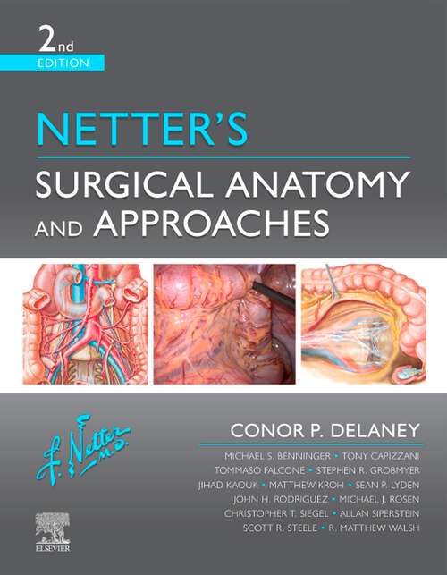 Book cover of Netter's Surgical Anatomy and Approaches E-Book: Netter's Surgical Anatomy and Approaches E-Book (2) (Netter Clinical Science)