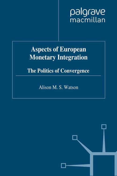 Book cover of Aspects of European Monetary Integration: The Politics of Convergence (1997)