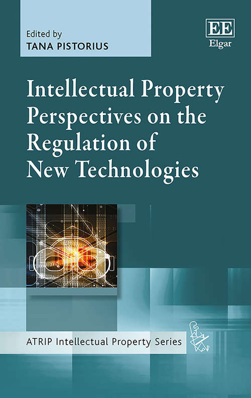 Book cover of Intellectual Property Perspectives on the Regulation of New Technologies (ATRIP Intellectual Property series)