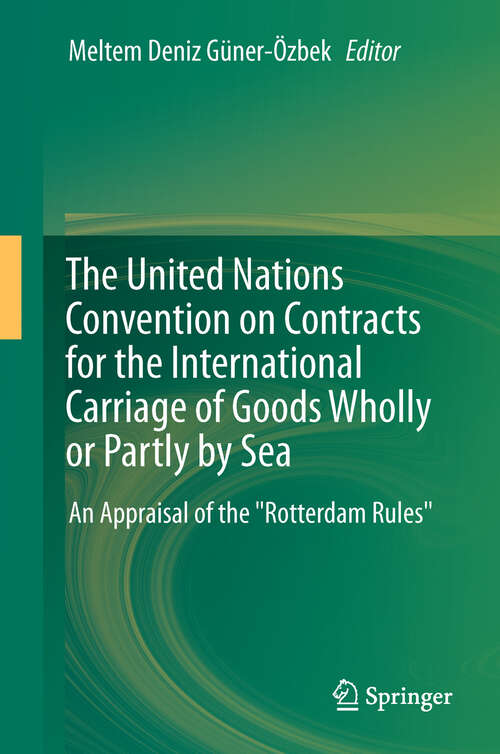 Book cover of The United Nations Convention on Contracts for the International Carriage of Goods Wholly or Partly by Sea: An Appraisal of the "Rotterdam Rules" (2011)