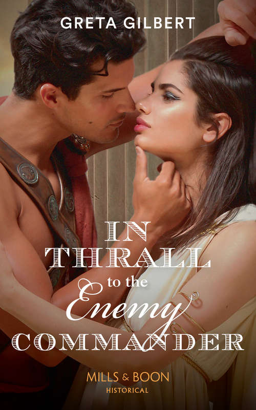 Book cover of In Thrall To The Enemy Commander: In The Sheriff's Protection In Thrall To The Enemy Commander Captain Amberton's Inherited Bride (ePub edition) (Mills And Boon Historical Ser.)