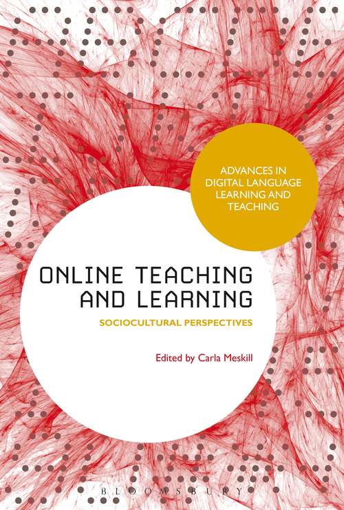 Book cover of Online Teaching and Learning: Sociocultural Perspectives (Advances in Digital Language Learning and Teaching)