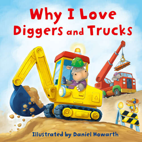 Book cover of Why I Love Diggers and Trucks