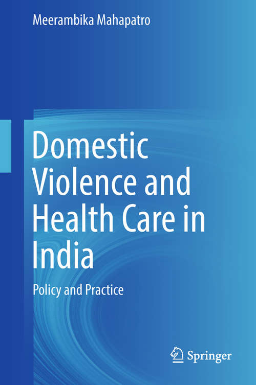 Book cover of Domestic Violence and Health Care in India: Policy and Practice