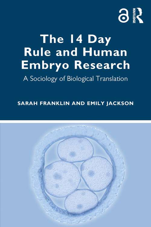 Book cover of The 14 Day Rule and Human Embryo Research: A Sociology of Biological Translation