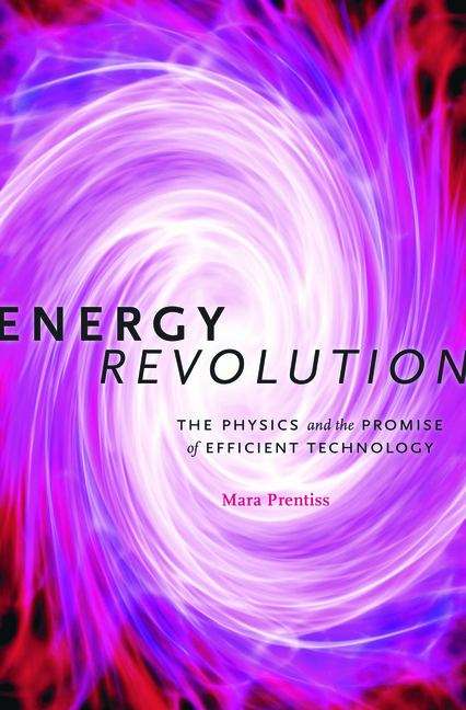 Book cover of Energy Revolution: The Physics and the Promise of Efficient Technology