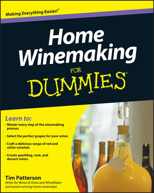 Book cover of Home Winemaking For Dummies