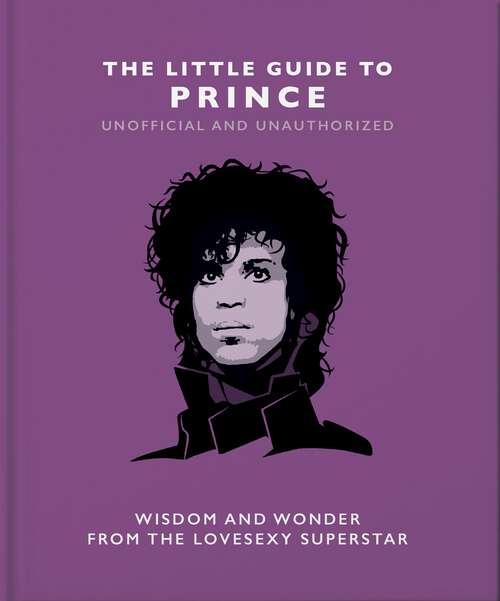 Book cover of The Little Guide to Prince: Wisdom and Wonder from the Lovesexy Superstar (The\little Book Of... Ser.)