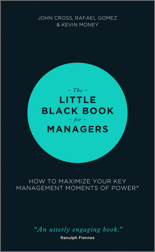 Book cover of The Little Black Book for Managers: How to Maximize Your Key Management Moments of Power