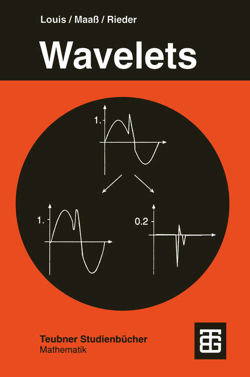Book cover of Wavelets: Theorie und Anwendungen (2., überarbeitete und erweiterte Aufl. 1998) (Teubner Studienbücher Mathematik)