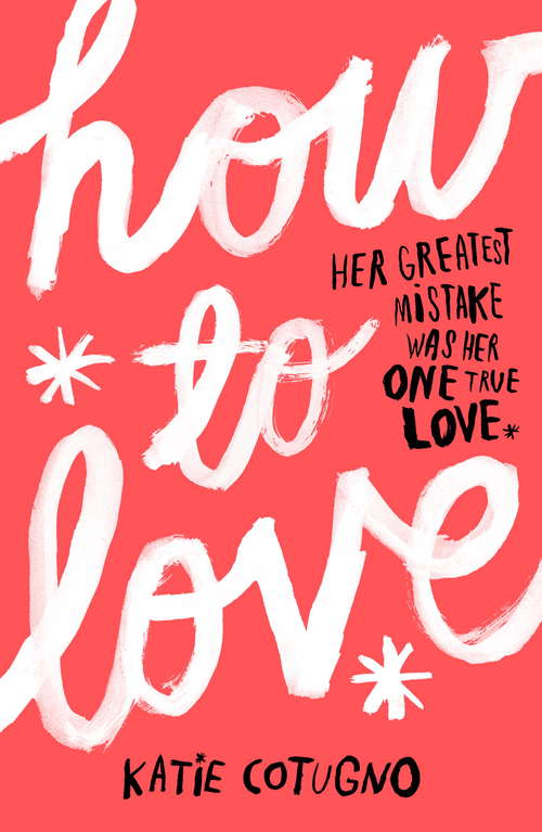Book cover of How to Love: The Beginning Of Everything; How To Love; Maybe One Day