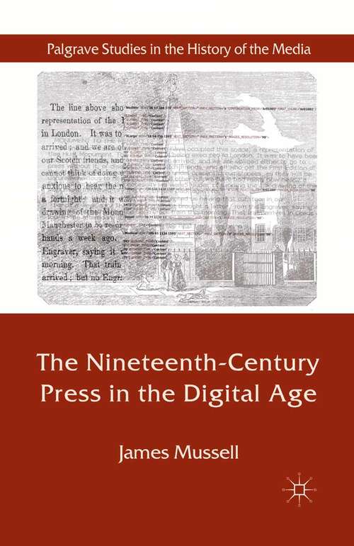 Book cover of The Nineteenth-Century Press in the Digital Age (2012) (Palgrave Studies in the History of the Media)