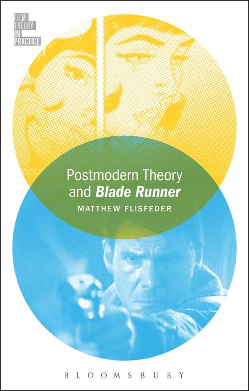 Book cover of Postmodern Theory and Blade Runner (Film Theory in Practice)