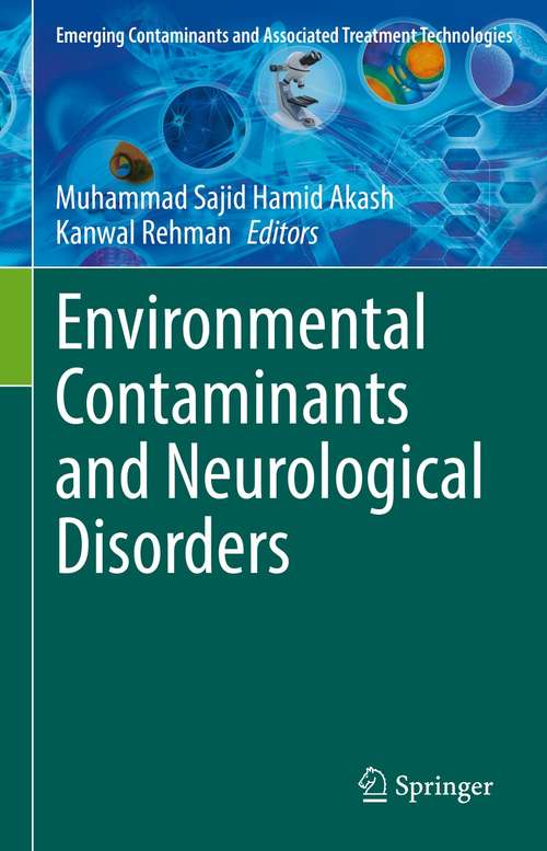 Book cover of Environmental Contaminants and Neurological Disorders (1st ed. 2021) (Emerging Contaminants and Associated Treatment Technologies)