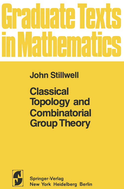 Book cover of Classical Topology and Combinatorial Group Theory (1980) (Graduate Texts in Mathematics #72)