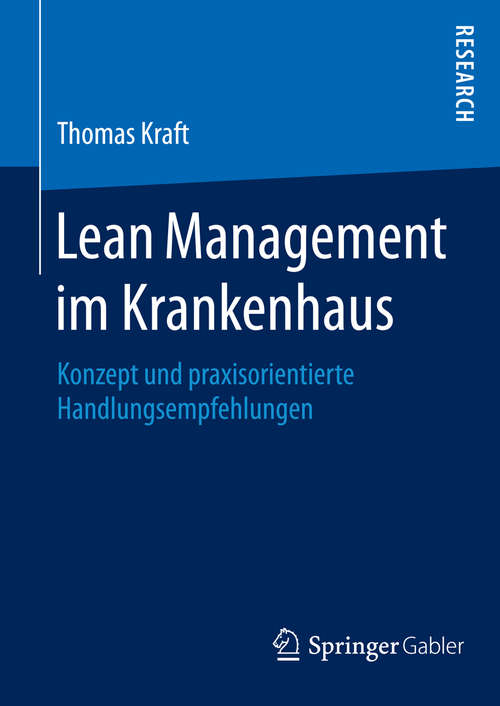 Book cover of Lean Management im Krankenhaus: Konzept und praxisorientierte Handlungsempfehlungen (1. Aufl. 2016)