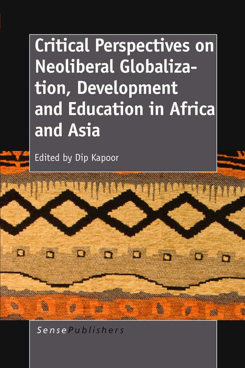 Book cover of CRITICAL PERSPECTIVES ON NEOLIBERAL GLOBALIZATION, DEVELOPMENT AND EDUCATION IN AFRICA AND ASIA (2011)