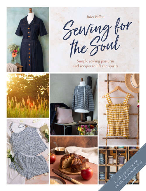 Book cover of Sewing For The Soul: Simple sewing patterns and recipes to lift the spirits