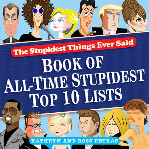 Book cover of Stupidest Things Ever Said: Book of All-Time Stupidest Top 10 Lists