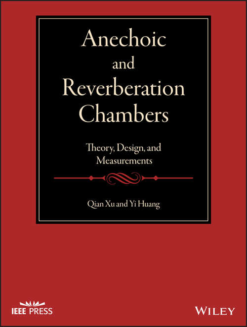 Book cover of Anechoic and Reverberation Chambers: Theory, Design, and Measurements (Wiley - IEEE)