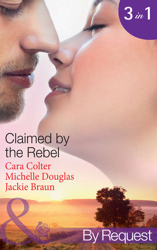 Book cover of Claimed by the Rebel: The Playboy's Plain Jane / The Loner's Guarded Heart / Moonlight And Roses (ePub First edition) (Mills And Boon By Request Ser.)