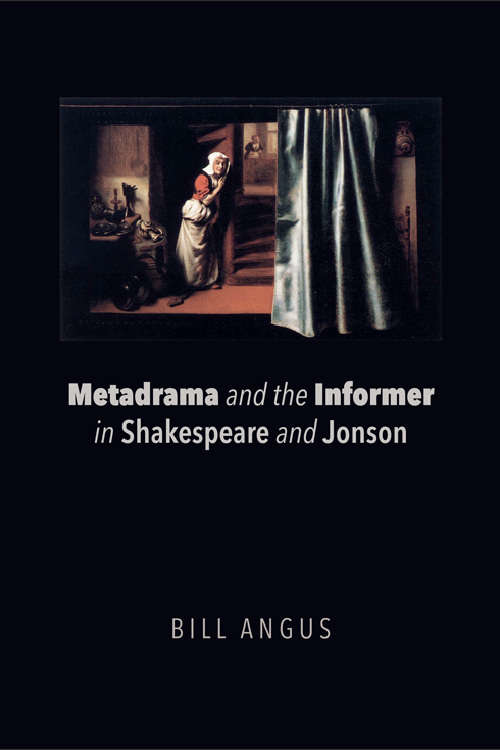 Book cover of Metadrama and the Informer in Shakespeare and Jonson