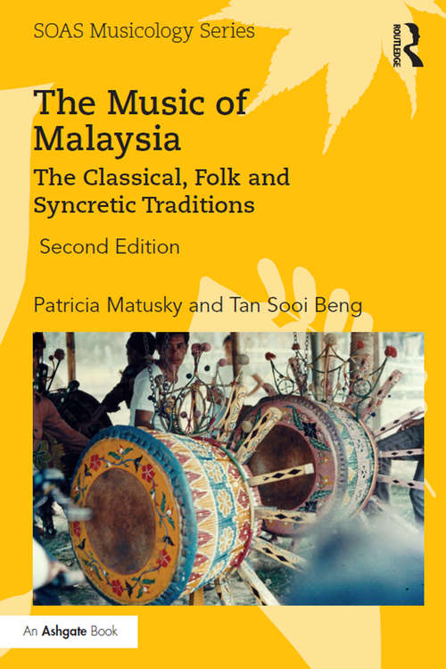 Book cover of The Music of Malaysia: The Classical, Folk and Syncretic Traditions (2) (SOAS Studies in Music Series)