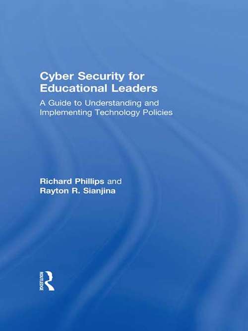 Book cover of Cyber Security for Educational Leaders: A Guide to Understanding and Implementing Technology Policies