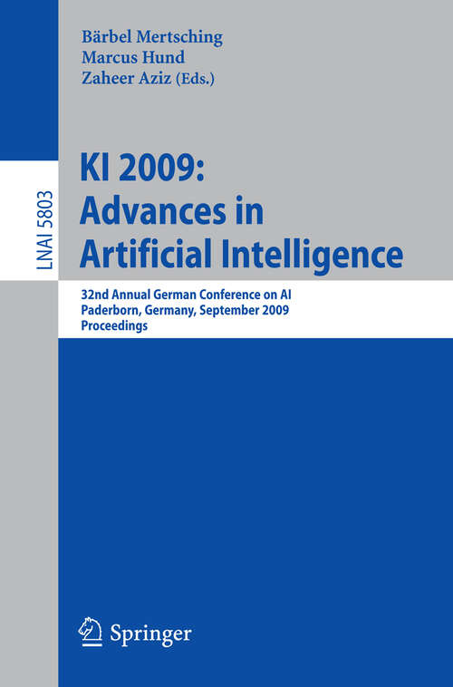 Book cover of KI 2009: 32nd Annual German Conference on AI, Paderborn, Germany, September 15-18, 2009, Proceedings (2009) (Lecture Notes in Computer Science #5803)