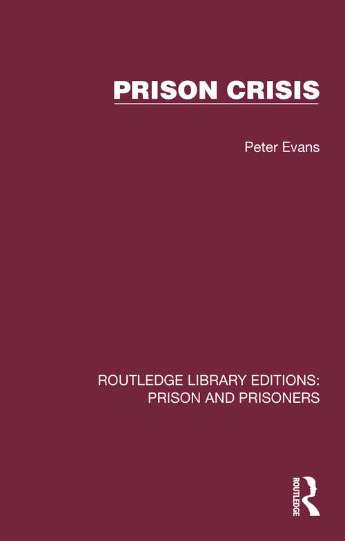 Book cover of Prison Crisis (Routledge Library Editions: Prison and Prisoners)