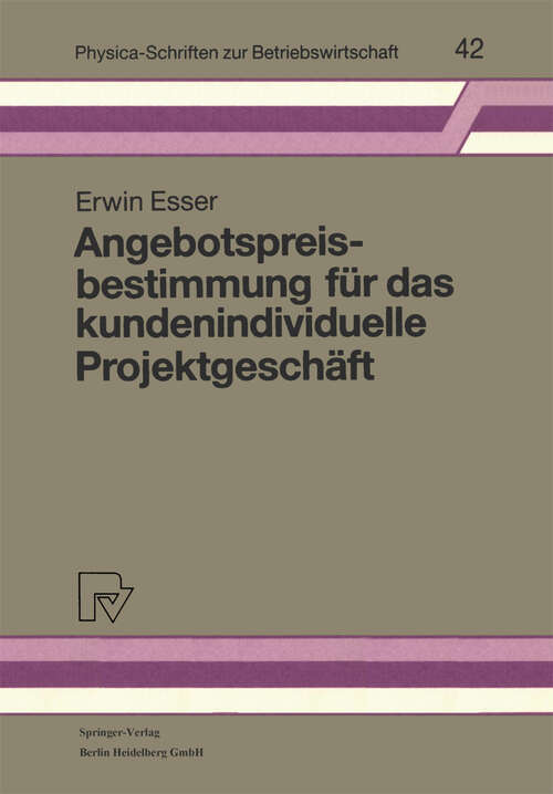 Book cover of Angebotspreisbestimmung für das kundenindividuelle Projektgeschäft (1993) (Physica-Schriften zur Betriebswirtschaft #42)