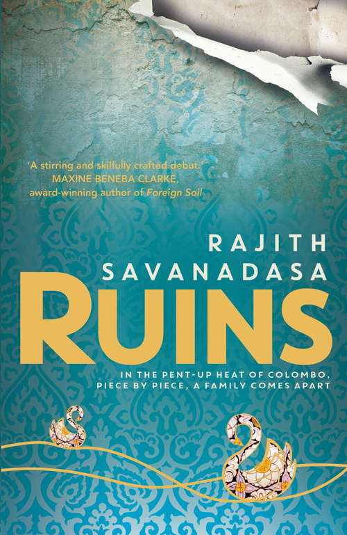 Book cover of Ruins: In The Pent-up Heat Of Colombo, Piece By Piece, A Family Comes Apart