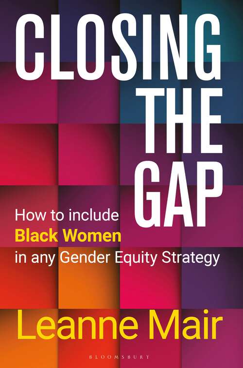 Book cover of Closing the Gap: How to Include Black Women in any Gender Equity Strategy