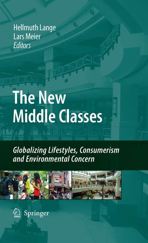 Book cover of The New Middle Classes: Globalizing Lifestyles, Consumerism and Environmental Concern (2009)