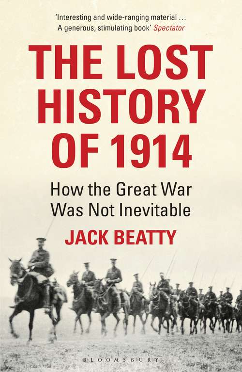 Book cover of The Lost History of 1914: How the Great War Was Not Inevitable