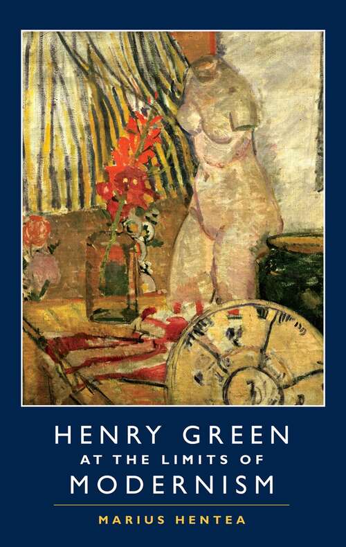 Book cover of Henry Green at the Limits of Modernism