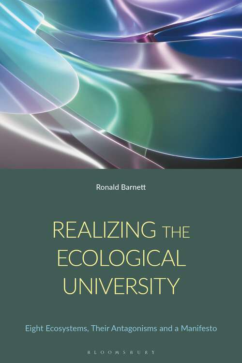 Book cover of Realizing the Ecological University: Eight Ecosystems, Their Antagonisms and a Manifesto