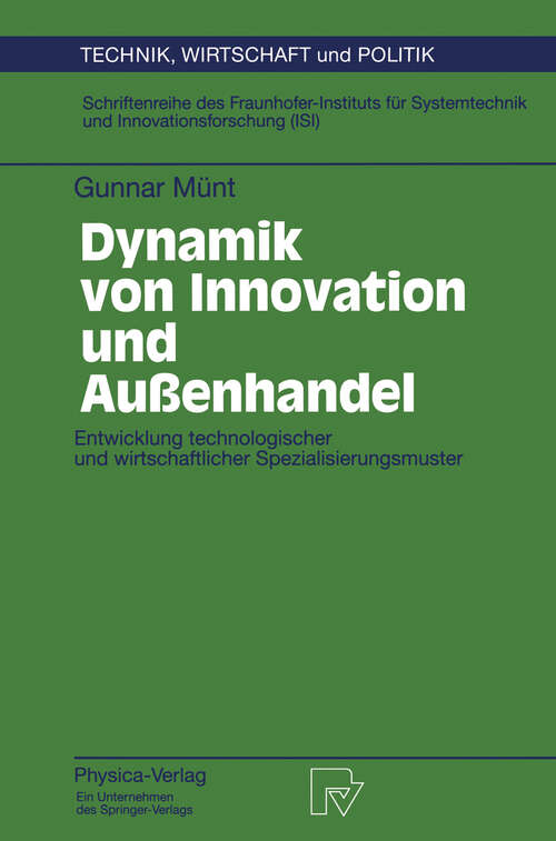 Book cover of Dynamik von Innovation und Außenhandel: Entwicklung technologischer und wirtschaftlicher Spezialisierungsmuster (1996) (Technik, Wirtschaft und Politik #21)