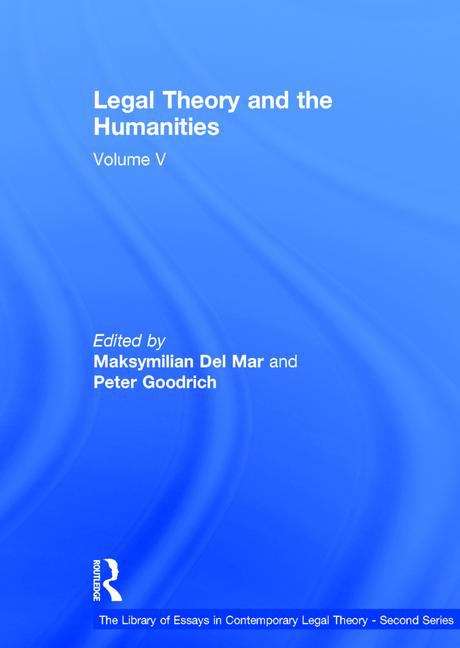 Book cover of Legal Theory And The Humanities: Volume V (The\library Of Essays In Contemporary Legal Theory - Second Series (PDF))