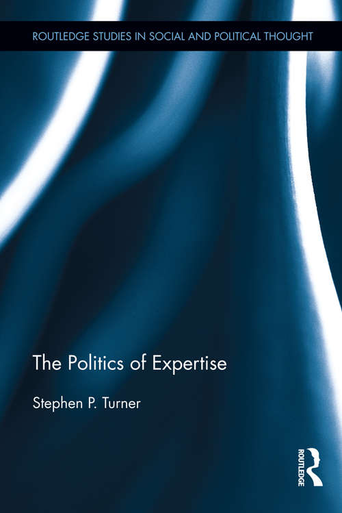 Book cover of The Politics of Expertise (Routledge Studies in Social and Political Thought)