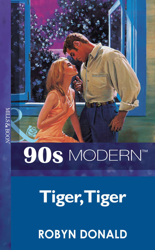 Book cover of Tiger, Tiger (ePub First edition) (Mills And Boon Vintage 90s Modern Ser.: No. 1)