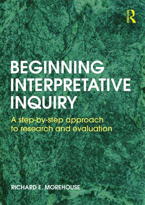 Book cover of Beginning Interpretative Inquiry: A Step-by-Step Approach to Research and Evaluation