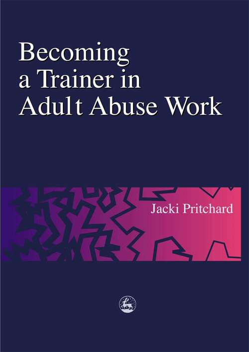 Book cover of Becoming a Trainer in Adult Abuse Work: A Practical Guide